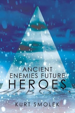 Ancient Enemies Future Heroes