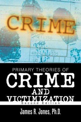 Primary Theories of Crime and Victimization