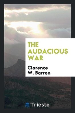 The Audacious War