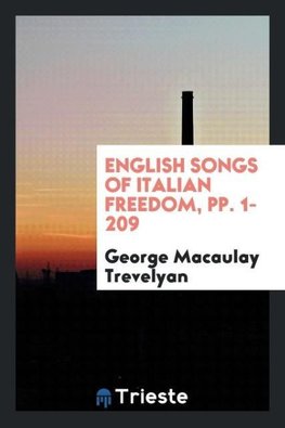 English Songs of Italian Freedom, pp. 1-209