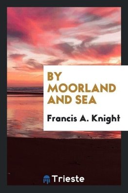 By Moorland and Sea