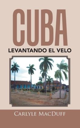 Cuba levantando el velo