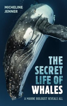 Jenner, M:  The Secret Life of Whales