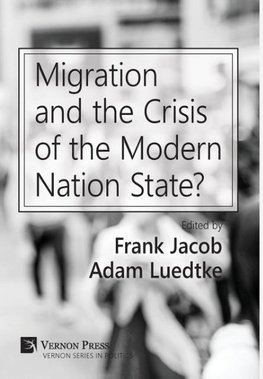 Migration and the Crisis of the Modern Nation State?