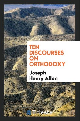 Ten Discourses on Orthodoxy