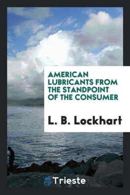 American Lubricants from the Standpoint of the Consumer