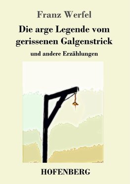 Die arge Legende vom gerissenen Galgenstrick