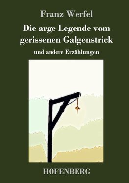 Die arge Legende vom gerissenen Galgenstrick