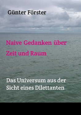 Naive Gedanken über Zeit und Raum