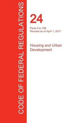 CFR 24, Parts 0 to 199, Housing and Urban Development, April 01, 2017 (Volume 1 of 5)