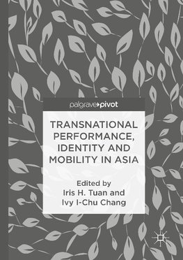 Transnational Performance, Identity and Mobility in Asia