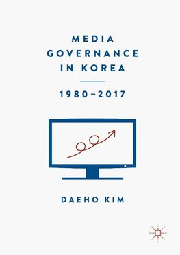 Media Governance in Korea 1980-2017