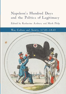 Napoleon's Hundred Days and the Politics of Legitimacy