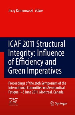 ICAF 2011 Structural Integrity: Influence of Efficiency and Green Imperatives