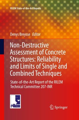 Non-Destructive Assessment of Concrete Structures: Reliability and Limits of Single and Combined Techniques