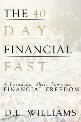 The 40 Day Financial Fast