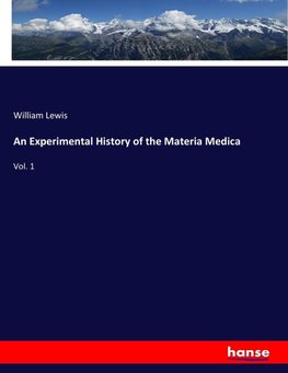 An Experimental History of the Materia Medica