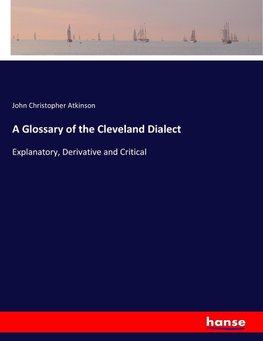 A Glossary of the Cleveland Dialect