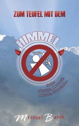 Zum Teufel mit dem Himmel