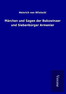 Märchen und Sagen der Bukowinaer und Siebenbürger Armenier