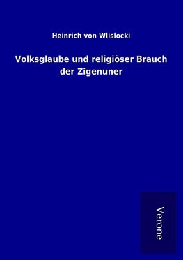 Volksglaube und religiöser Brauch der Zigenuner