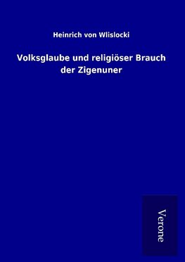 Volksglaube und religiöser Brauch der Zigenuner