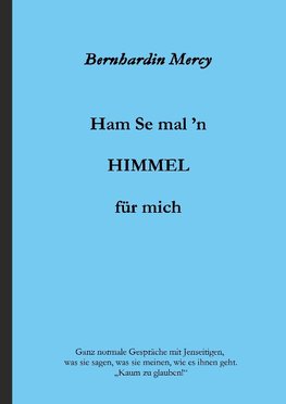 Ham Se mal 'n HIMMEL für mich