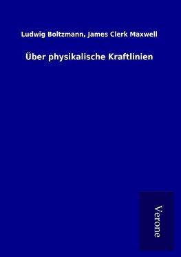 Über physikalische Kraftlinien