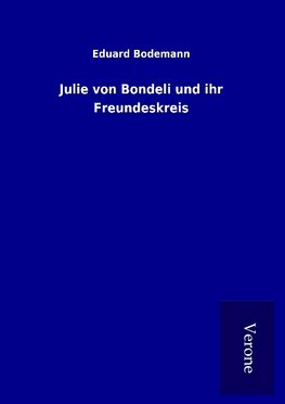 Julie von Bondeli und ihr Freundeskreis