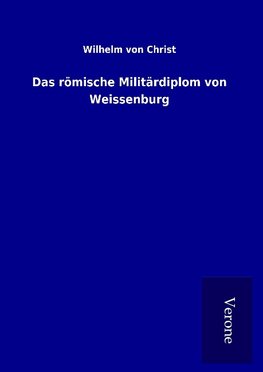 Das römische Militärdiplom von Weissenburg