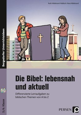 Die Bibel: lebensnah und aktuell