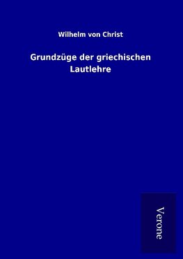 Grundzüge der griechischen Lautlehre