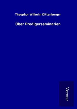 Über Predigerseminarien