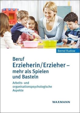 Beruf Erzieherin/Erzieher - mehr als Spielen und Basteln