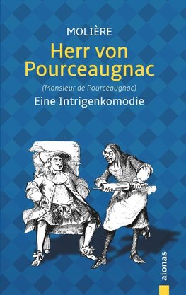 Herr von Pourceaugnac: Molière: Eine Intrigenkomödie (Illustrierte Ausgabe)