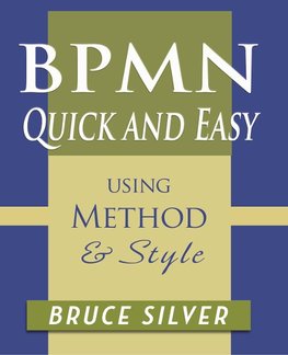 BPMN Quick and Easy Using Method and Style