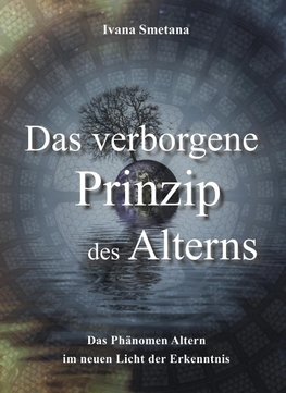 Das verborgene Prinzip des Alterns