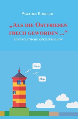 ¿Als die Ostfriesen frech geworden ...¿