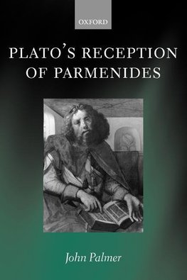 Plato's Reception of Parmenides