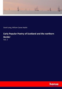 Early Popular Poetry of Scotland and the northern Border