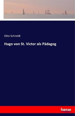 Hugo von St. Victor als Pädagog