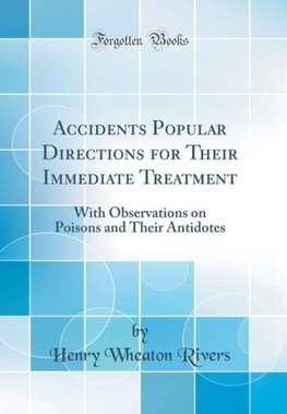 Rivers, H: Accidents Popular Directions for Their Immediate