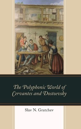 Polyphonic World of Cervantes and Dostoevsky