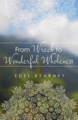 From Wreck to Wonderful Wholeness