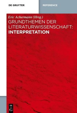 Grundthemen der Literaturwissenschaft: Interpretation