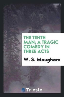 The tenth man; a tragic comedy in three acts