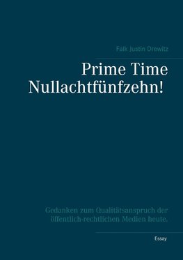 Prime Time Nullachtfünfzehn!