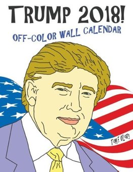 Trump 2018! Off-Color Wall Calendar