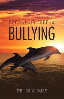 Breaking Free of Bullying