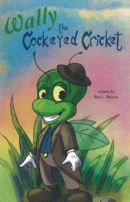 Wally the Cockeyed Cricket